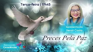 PRECES PELA PAZ | Ilenói Costa | 20.01.26 Tarde