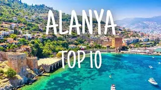 TURCJA ALANYA- TOP 10 NAJCIEKAWSZYCH MIEJSC DO ZOBACZENIA  2025!