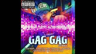 Gag Gag Remix (Featuring Crapman, Sharoom And Sanctus, KansKai, Jeebvision and Hollyhood)