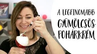 Ez levesz a lábadról! A legfinomabb gyümölcsös pohárkrém I CSORBA ANITA
