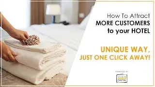 How To Attract MORE CUSTOMERS To Your HOTEL. UNIQUE WAY, JUST ONE CLICK AWAY!