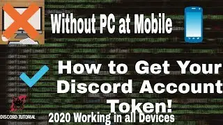 Get Discord Account Token at Mobile! | 100% Working | Discord Tutorials