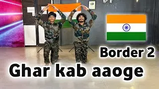 Border 2: Ghar Kab Aaoye | Best Patriotic Dance | Sandeshe Aate Hai 2 | घर कब आओगे देश भक्ति डांस 