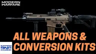 All Weapons and Conversion Kits - Call Of Duty Modern Warfare