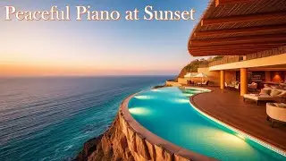 Peaceful Piano at Sunset | Oceanfront Chill Vibes, #Relaxing ambient music, #Relaxing soundscape