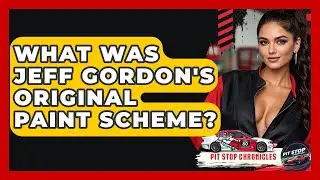 What Was Jeff Gordon's Original Paint Scheme? - Pit Stop Chronicles