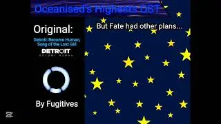 [ Oceanised's Highests OST ] - But Fate had other plans...