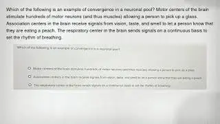 Which of the following is an example of convergence in a neuronal pool? Motor centers of the brain s