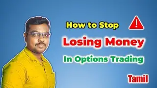 How to stop losing money in options trading | Tamil | Options Trading |