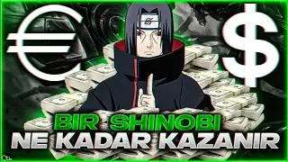 NARUTONUN MAASI? GÖREV BASI 10000 TÜRK LIRA?!! BIR SHINOBI NEKADAR KAZANIYOR?!