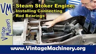 Steam Stoker Engine: Installing Connecting Rods & Testing Cross Head Bearings