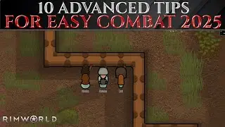 10 Advanced TIPS For EASY COMBAT 2025 - Rimworld 1.5 Guide