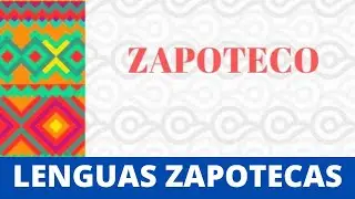 El Zapoteco es un grupo de lenguas | LENGUAS ZAPOTECAS