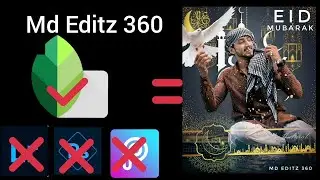 Snapseed (EID MUBARAK) Photo Editing ||snapseed Tips & Trick || 2021|| Md Editz 360&radic;