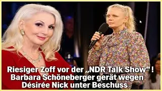 🔥 Riesiger Zoff vor der &bdquo;NDR Talk Show&ldquo;! Barbara Sch&ouml;neberger ger&auml;t wegen D&eacute;sir&eacute;e Nick unter Beschu