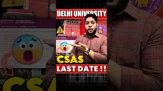 Delhi University CSAS Portal Last Date!🤔#shorts #delhiuniversity