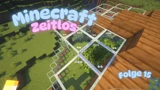 Minecraft Zeitlos Folge 15 - der Bau an der Glaskuppel geht weiter