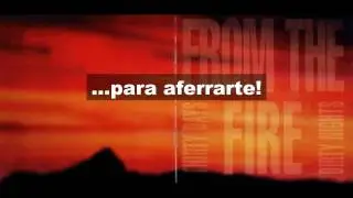 From The Fire - Hold On (Sub Espa&ntilde;ol)