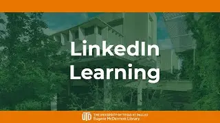 LinkedIn Learning | UT Dallas McDermott Library