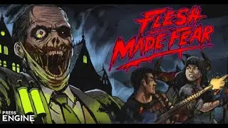 Press Engine #192 | Flesh Made Fear