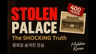 The SHOCKING Truth About Korea's STOLEN Royal Palace | Hidden Korea