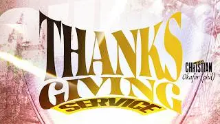 THANKSGIVING SERVICE WITH CHRISTIAN OKAFOR (PhD) || SUN 22ND FEB. 2026