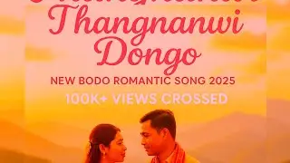 Thangnanwi Dongo New Latest bodo romantic song 2025 |Git Boroni| #bodoromanticsong #newbodosong2025