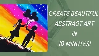 Create Beautiful Abstract Art in 10 Minutes!
