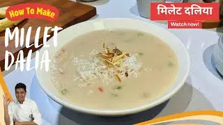 Millet Recipes | Rice छोड़ो! Try Millet Dalia with Palak Saute | Diet Friendly Food | Chef Sahajan
