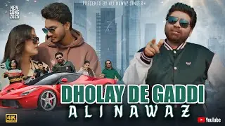 DHOLAY DE GADDI | LATEST PUNJABI SONG 2025 | ALI NAWAZ OFFICIAL VIDEO 