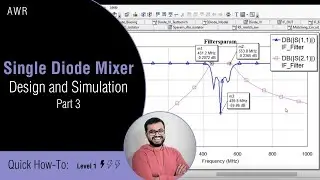 AWR Tutorial: Single Diode Mixer Design and Simulations Part 3