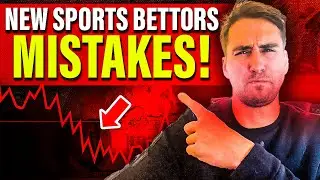 The 5 Mistakes New Sports Bettors Make - LOSES You Money! (How to Avoid & Become More Profitable)