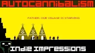 Indie Impressions - Autocannibalism