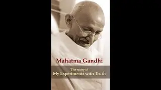 Plot summary, &ldquo;The Story of My Experiments with Truth&rdquo; by Mahatma Gandhi in 4 Minutes - Book Review