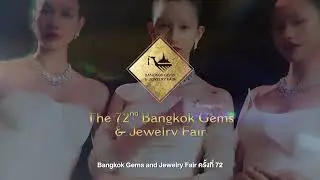 Get Ready for the 72nd Bangkok Gems and Jewelry Fair