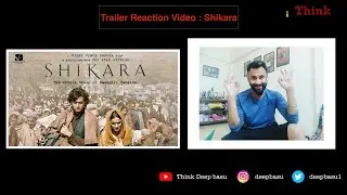 Trailer Reaction Shikara |  Dir: Vidhu Vinod Chopra | Think Deep