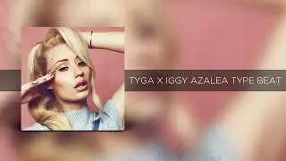 *SOLD* Tyga x Iggy Azalea Type Beat 2019 