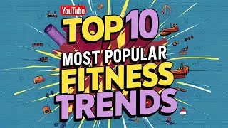 Top 10 Most Popular Fitness Trends
