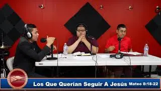 Los Que Querían Seguir A Jesús (Mateo 8:18-22)