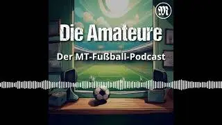 Saison 25/26: Folge 41 mit Jan Rekling | Die Amateure - Der MT-Fußball-Podcast