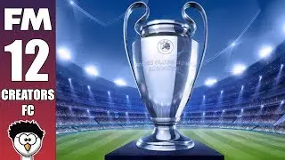 FM19 - FM Creators FC | E12 - CHAMPIONS LEAGUE FINAL! | Football Manager 2019