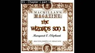 The Wizard's Son, Volume 1 by Margaret O. Oliphant read by Gerald Moe Part 1/2 | Full Audio Book