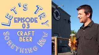 Let's Try Something New Episode 03 Craft Beer Wiseacre Brewery