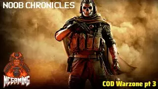 NOOB Chronicles: Call Of Duty Warzone pt 3