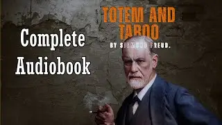 Totem And Taboo - Sigmund Freud | Complete Free Audiobook