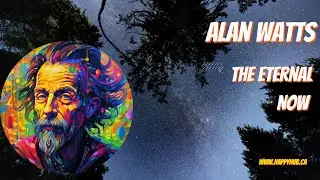 Alan Watts   The Eternal Now - We're All God In Disguise