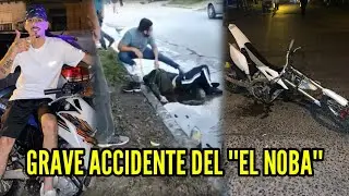 EL NOBA sufri&oacute; UN GRAVE ACCIDENTE en SU MOTO
