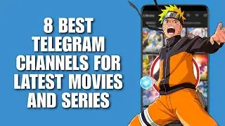 8 Best Telegram Channels For Latest Movies And Series Free - Legally [List]