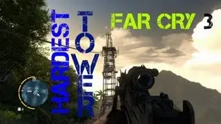 Far Cry 3 - Hardest Tower (Most Difficult)