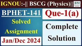 BPHET 141 Solved Assignment 2024 || BPHET 141 Assignment Solution 2024 || June / Dec 2024 || IGNOU.